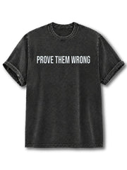 Prove Them Wrong Washed T-Shirt