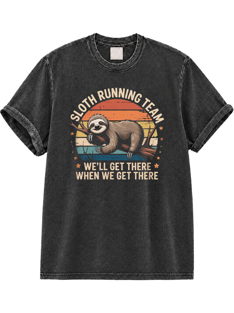 We'll Get There When We Get There Washed T-Shirt