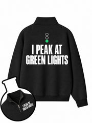 I Peak At Green Lights Half-Zip Fleece Pullover
