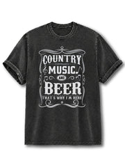 Country Music and Beer That's Why I'm Here Washed T-Shirt