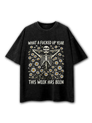 What A Fucked Up Year This Week Has Been Washed T-Shirt