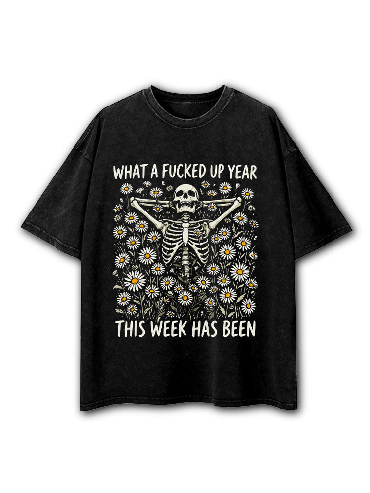 What A Fucked Up Year This Week Has Been Washed T-Shirt