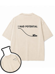 I HAD POTENTIAL Washed T-Shirt