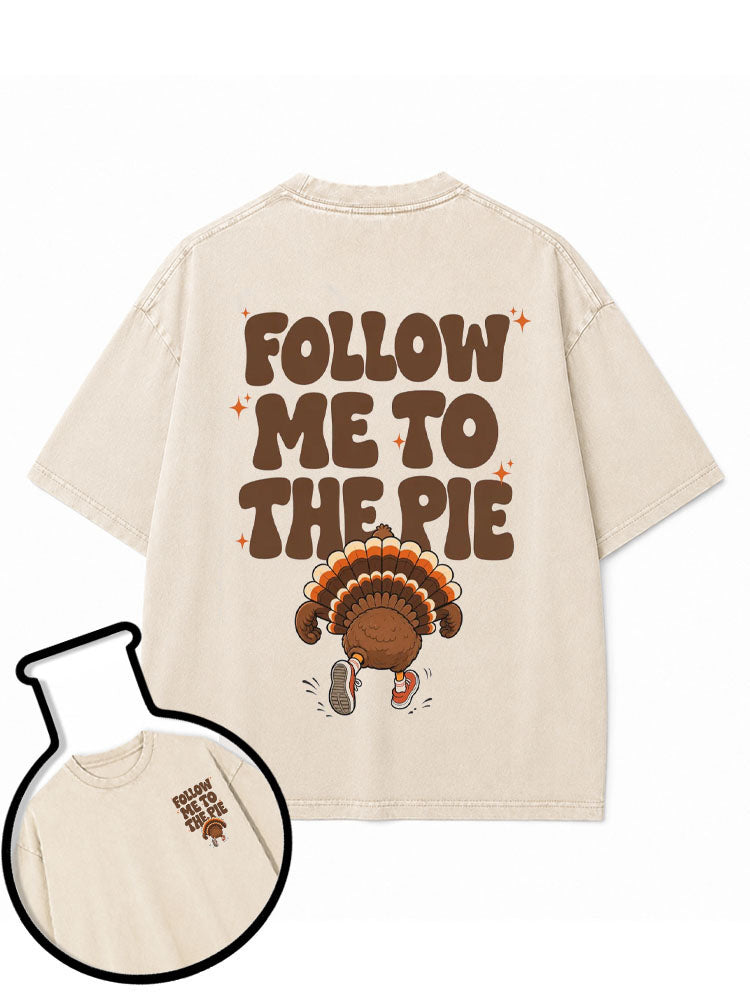 FOLLOW ME TO THE PIE Washed T-Shirt