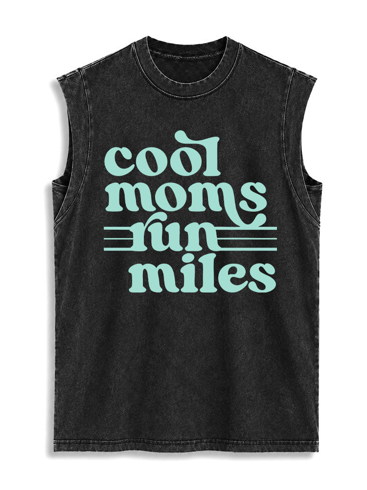 Cool Moms Run Miles Vintage Washed Cotton Tank Top