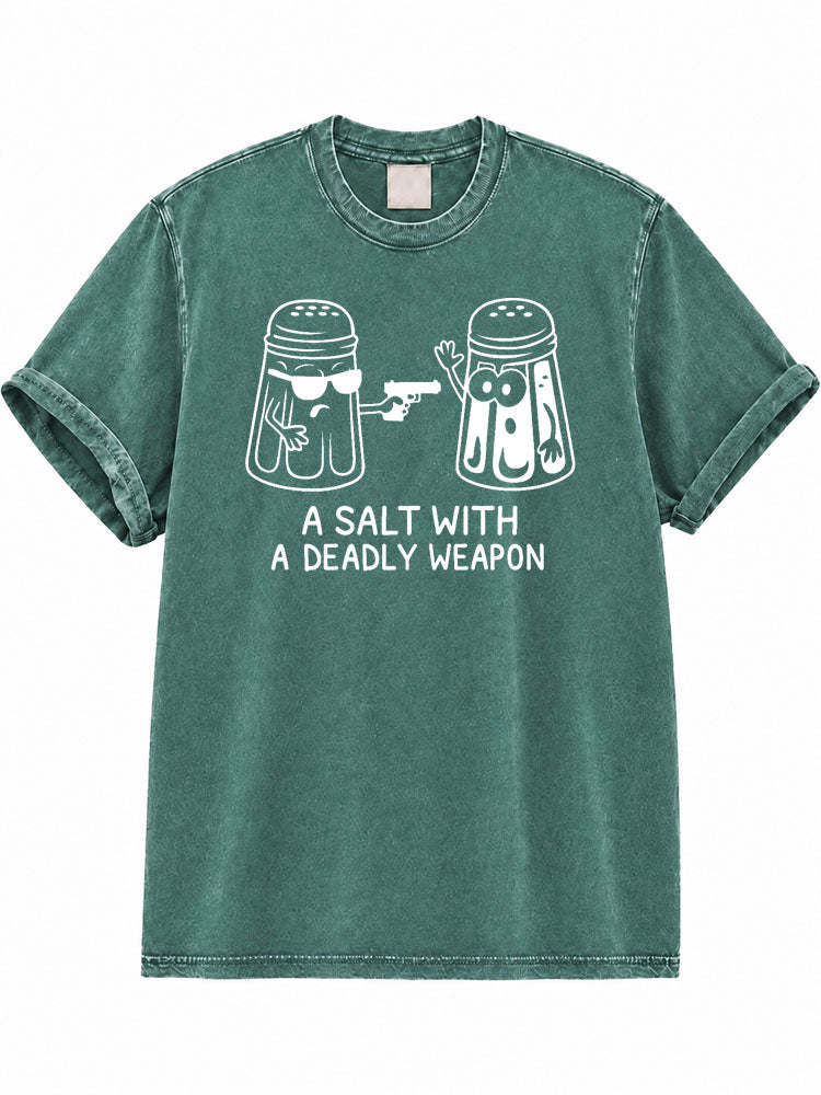 A Salt with A Deadly Weapon Washed T-Shirt