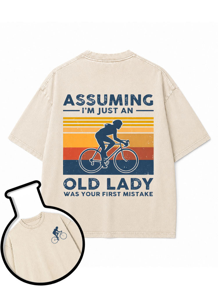 ASSUMING I'M JUST AN OLD LADY WAS YOUR FIRST MISTAKE Washed T-Shirt