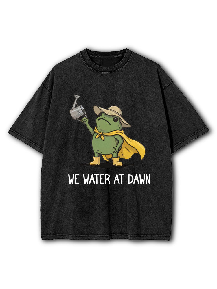 We Water At Dawn Gardening Washed T-Shirt