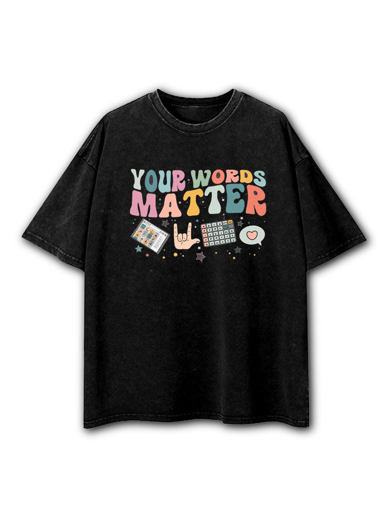 Your Words Matter Washed T-Shirt