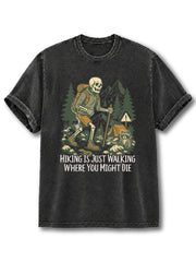 Hiking Is Just Walking Washed T-Shirt