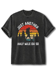 Just Another Half Mile Or So Washed T-Shirt