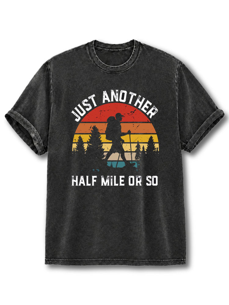 Just Another Half Mile Or So Washed T-Shirt