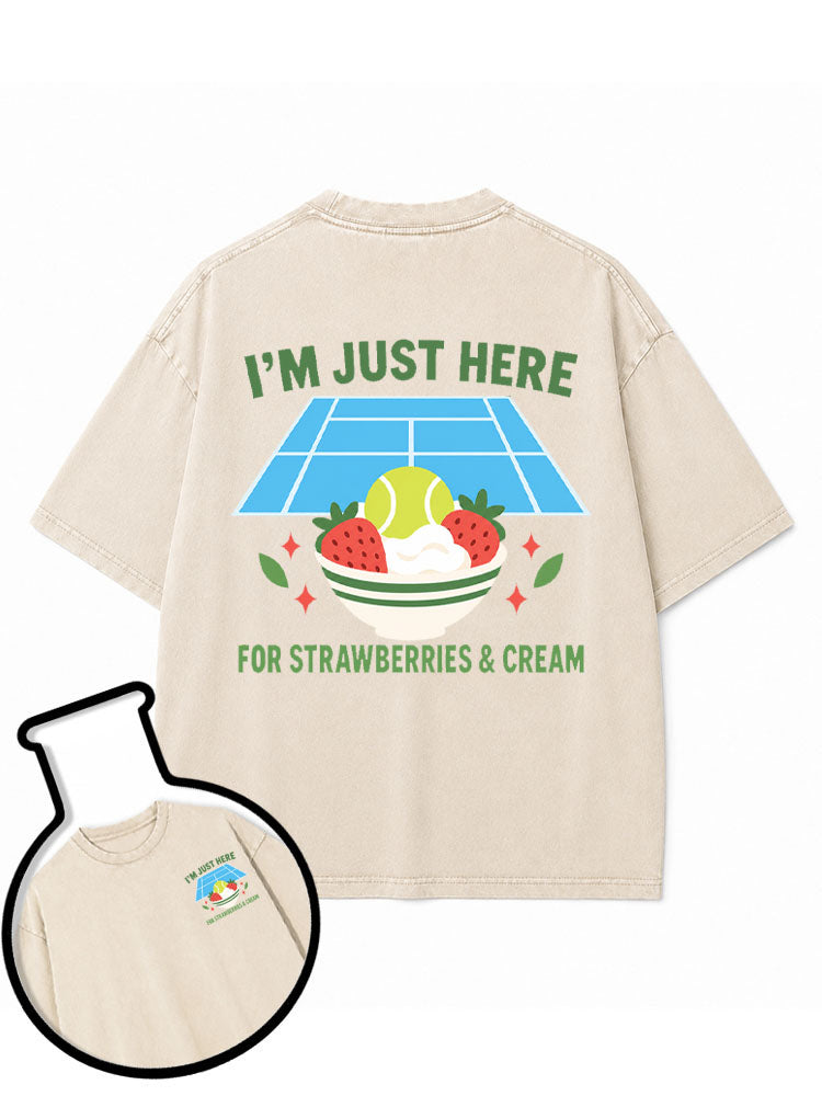 I'M JUST HERE FOR STRAWBERRIES & CREAM Washed T-Shirt