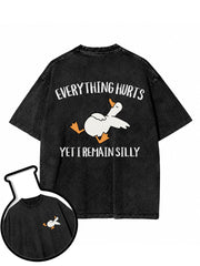 EVERYTHING HURTS YET I REMAIN SILLY Washed T-Shirt