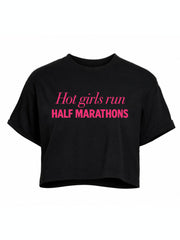 Hot girls run HALF MARATHONS Crop Tops