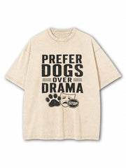 Perfer Dog Over Drama Washed T-Shirt