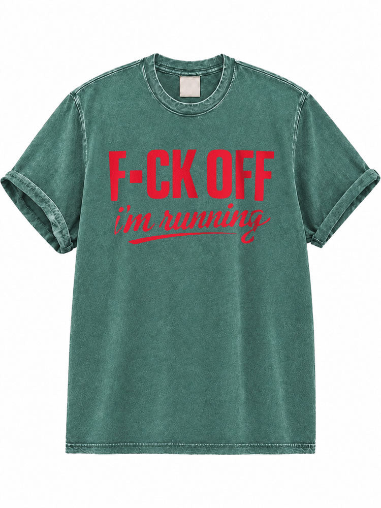 F•CK OFF I'm Running Washed T-Shirt