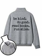 Be Kind Do Good Read Books Run Miles Half-Zip Fleece Pullover