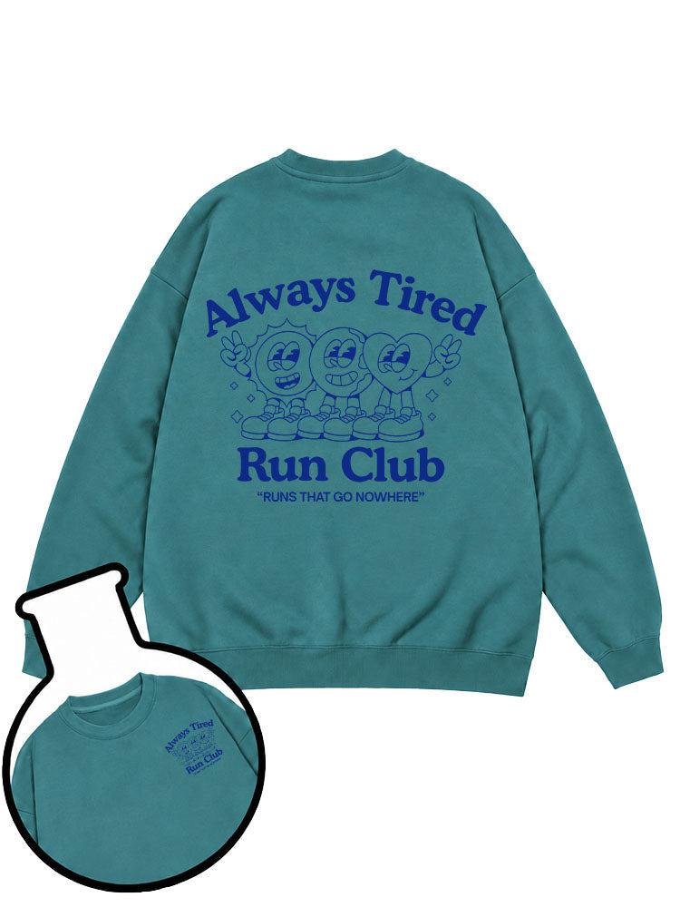 Always Tired Run Club Sweatshirt