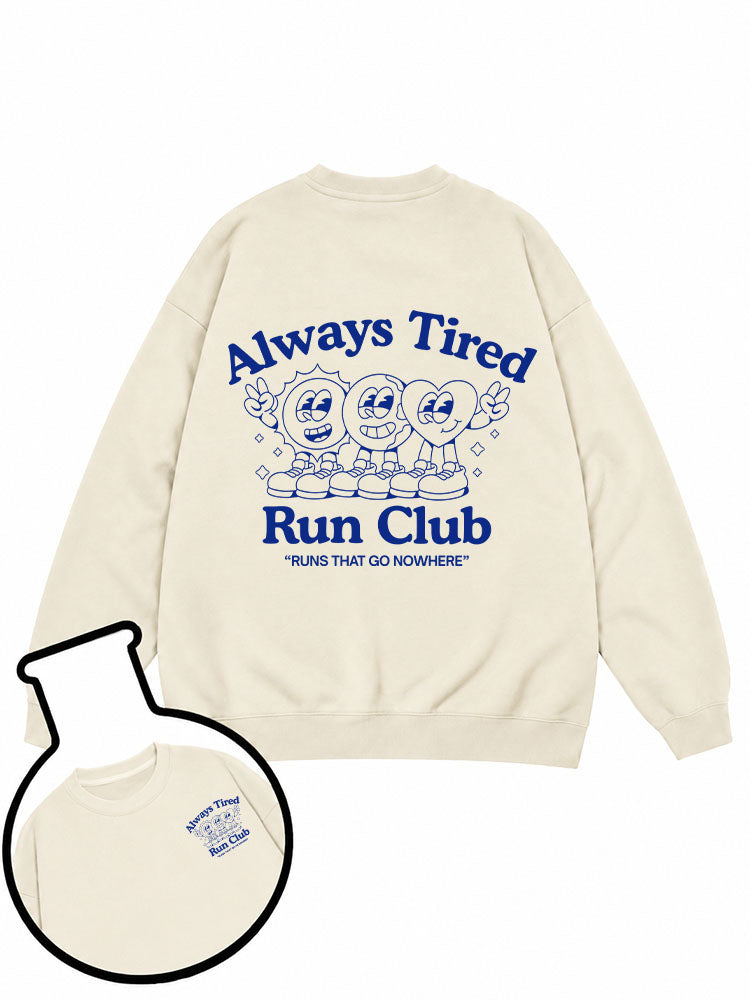 Always Tired Run Club Sweatshirt