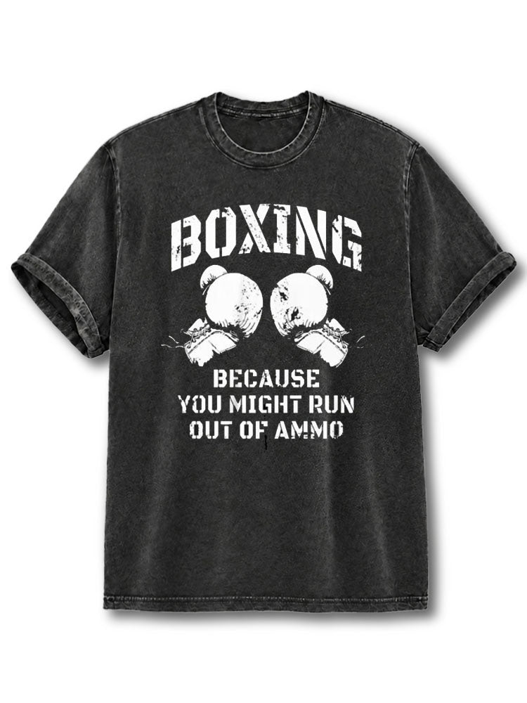 Because You Might Run Out Of Ammo Washed T-Shirt