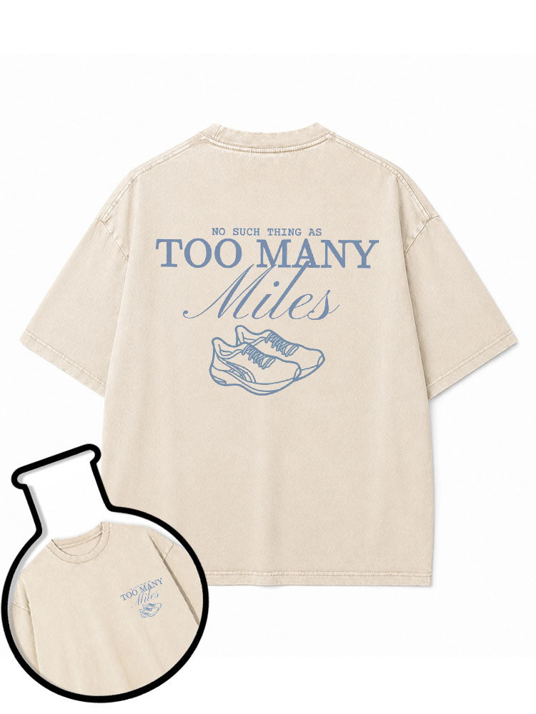 NO SUCH THING AS TOO MANY MILES Washed T-Shirt