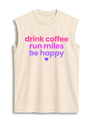 drink coffee run miles be happy Vintage Washed Cotton Tank Top