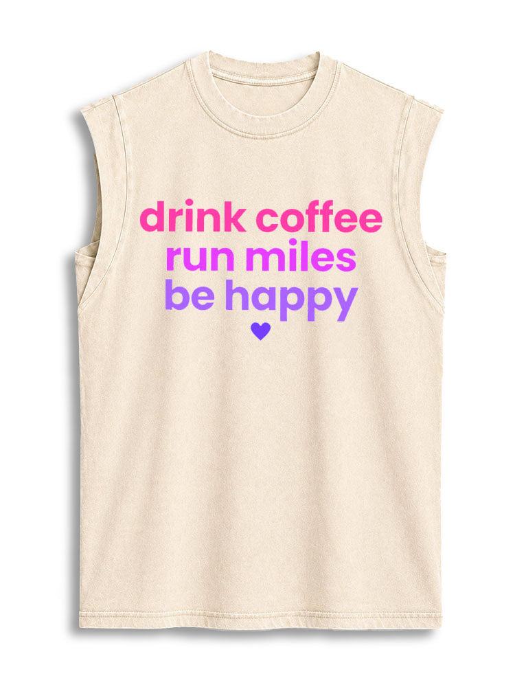 drink coffee run miles be happy Vintage Washed Cotton Tank Top