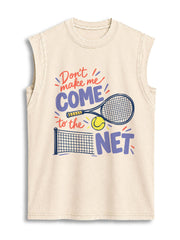Don't make me COME to the NET Vintage Washed Cotton Tank Top