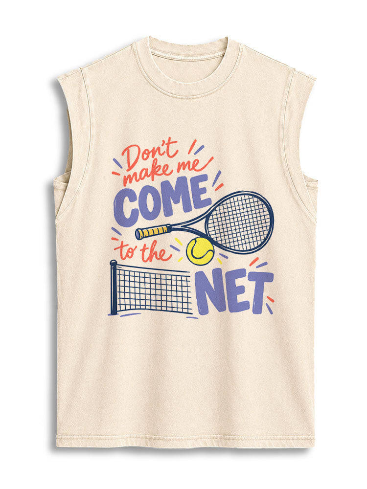 Don't make me COME to the NET Vintage Washed Cotton Tank Top