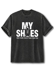 My Shoes Have More Miles Than  Your Car Washed T-Shirt