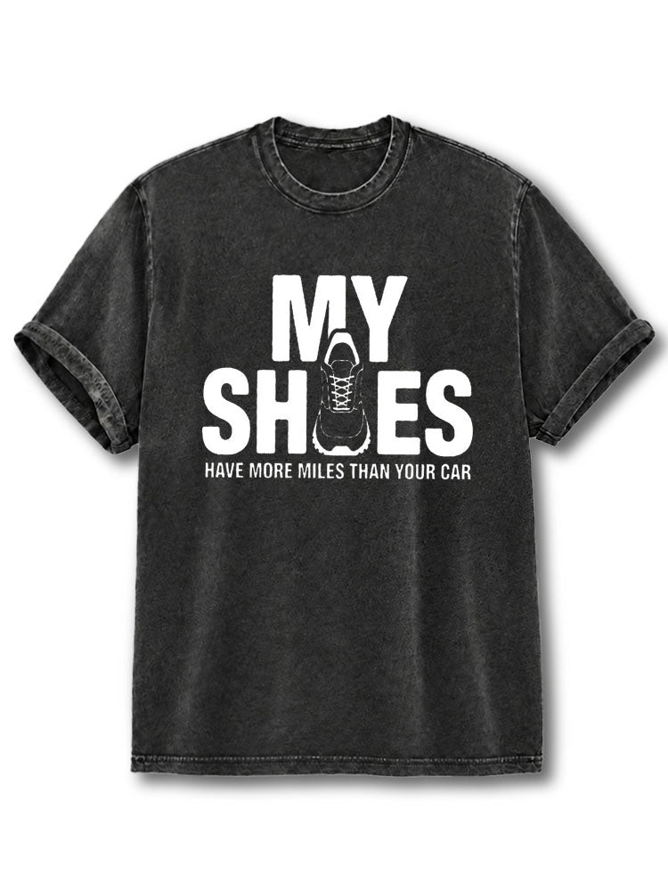 My Shoes Have More Miles Than  Your Car Washed T-Shirt