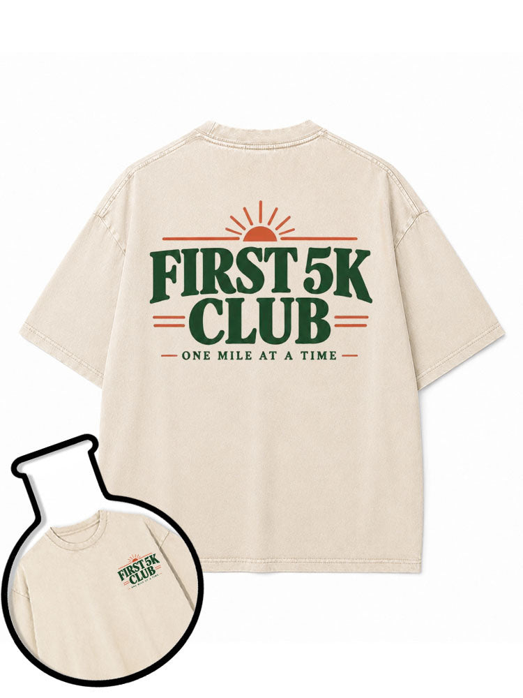 FIRST 5K CLUB ONE MILE AT A TIME Washed T-Shirt