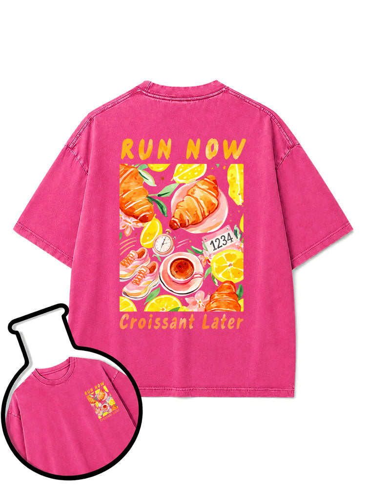 RUN NOW Croissant Later  Washed T-Shirt