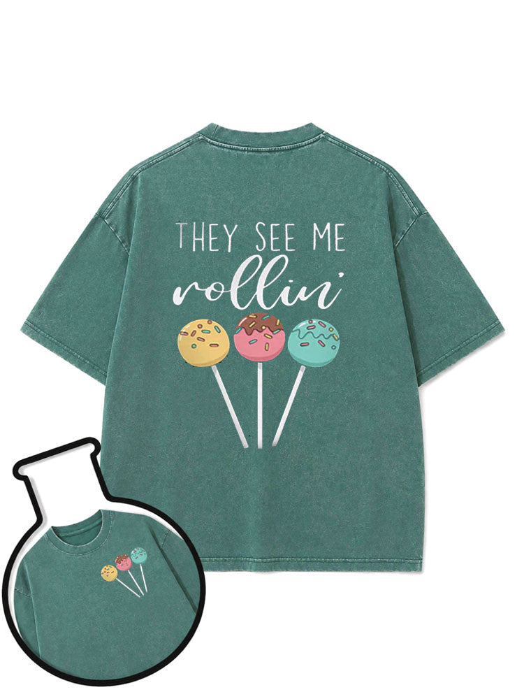 They See Me Rollin' Cake Pops Washed T-Shirt