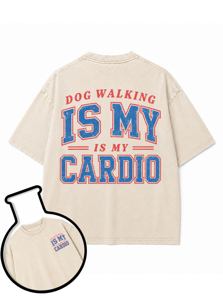DOG WALKING IS MY CARDIO Washed T-Shirt