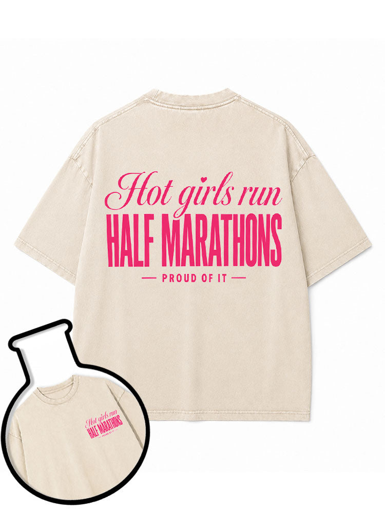 Hot girls run HALF MARATHONS  PROUD OF IT Washed T-Shirt
