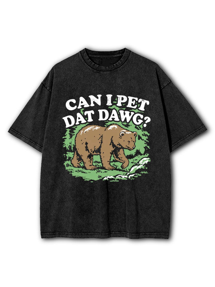 Can I Pet Dat Dawg Washed T-Shirt