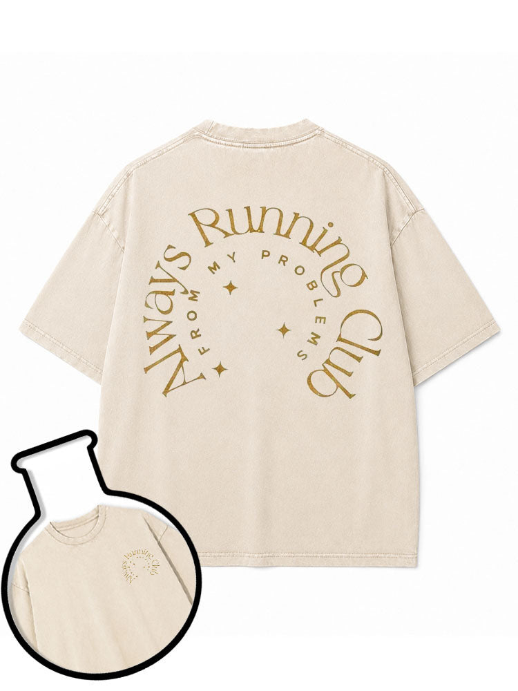 Always Running From My Problems Washed T-Shirt