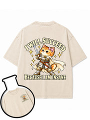 I WILL SUCCEED BECAUSE I AM INSANE Washed T-Shirt