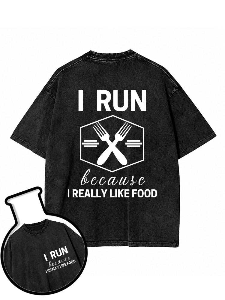 I Run Because I Like Food Washed T-Shirt