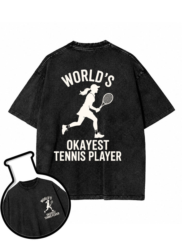 WORLD'S OKAYEST TENNIS PLAYER Washed T-Shirt