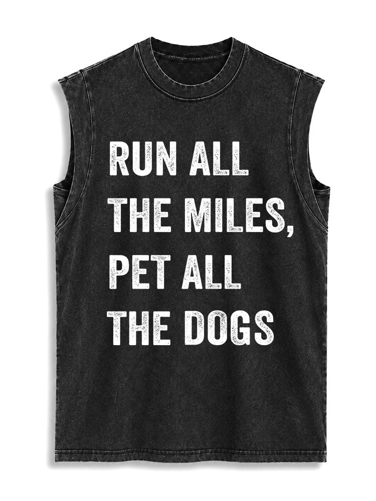 Run All The Miles Pet All The Dogs Vintage Washed Cotton Tank Top