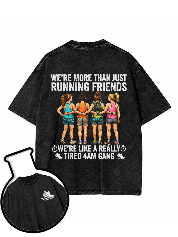 WE'RE MORE THAN JUST RUNNING FRIENDS Washed T-Shirt