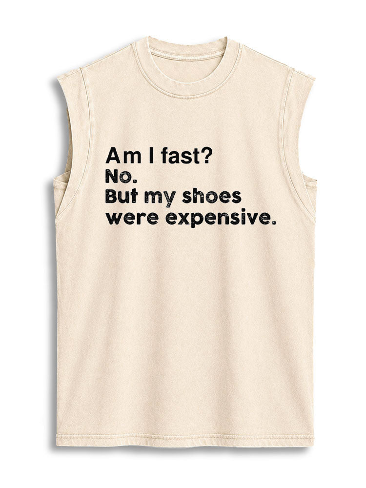 Am I fast No But my shoes were expensive Vintage Washed Cotton Tank Top