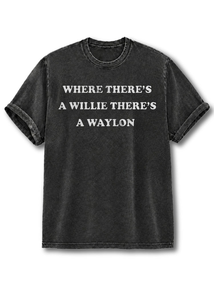 Where there’s a Willie there’s a Waylon Washed T-Shirt