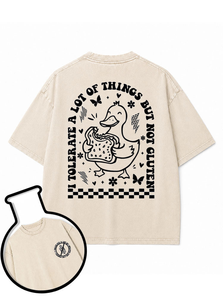 I Tolerate A Lot Of Things But Not Gluten Washed T-Shirt
