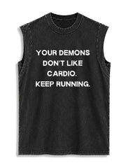 YOUR DEMONS DON'T LIKE CARDIO KEEP RUNNING Vintage Washed Cotton Tank Top