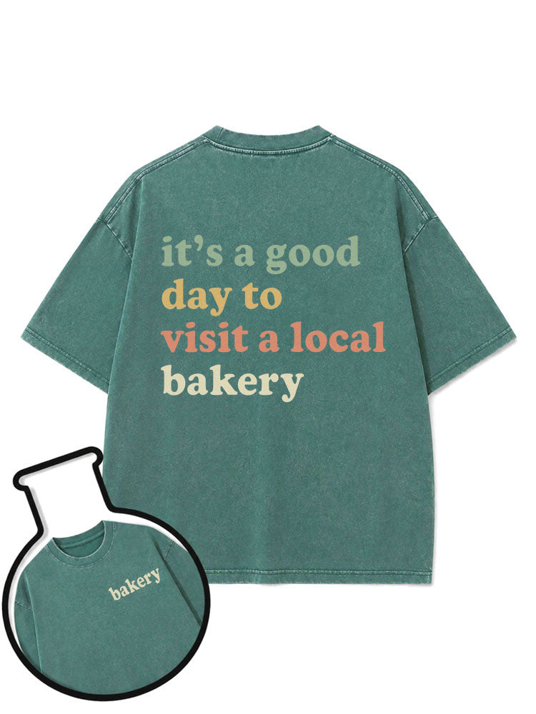 It's A  Good Day To Visit Local Bakery Washed T-Shirt