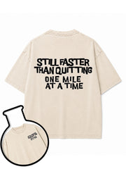 STILL FASTER THAN QUITTING Washed T-Shirt